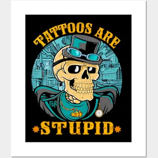 Tattoos Are Stupid Tattoo Artists Tattoo Addicts Tattooist Posters and Art